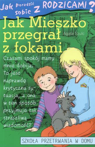 Okładka książki Jak Mieszko przegrał z fokami / Agata Szulc ; il. Marian Winiecki.
