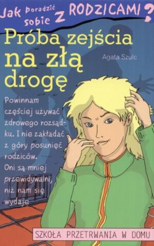 Okładka książki Próba zejścia na złą drogę /  Agata Szulc ; il. Marian Winiecki.