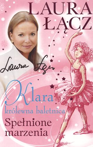Okładka książki Klara królewna baletnica 1 Spełnione marzenia / Laura Łącz.