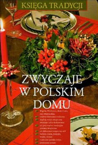 Okładka książki Zwyczaje w polskim domu : księga tradycji