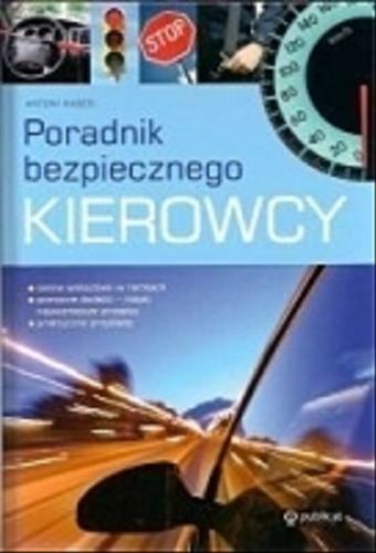 Okładka książki Poradnik bezpiecznego kierowcy / Antoni Haber ; il. Maciej Maćkowiak ; il. Zbigniew Dobosz.