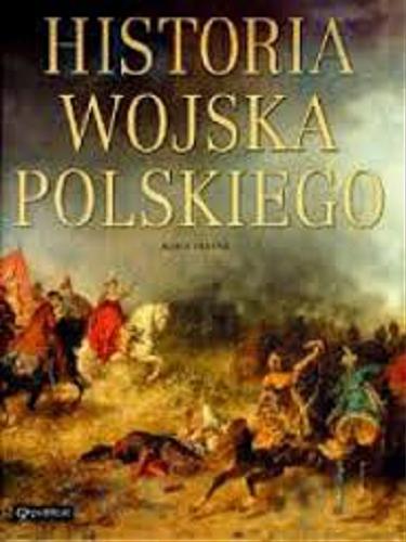 Okładka książki Historia wojska polskiego / Karol Olejnik.
