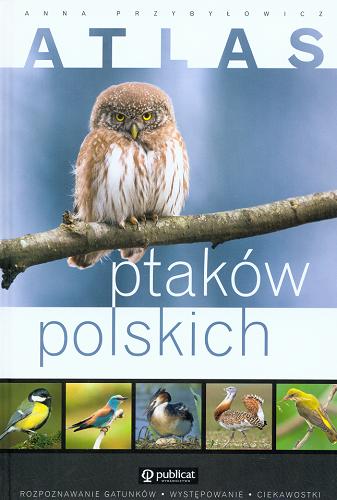 Okładka książki Atlas ptaków polskich /  Anna Przybyłowicz.