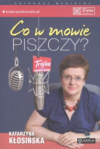Okładka książki Co w mowie piszczy? / Katarzyna Kłosińska.