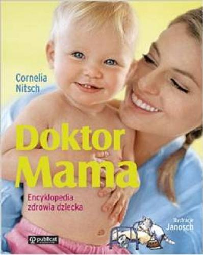 Okładka książki  Doktor Mama : encyklopedia zdrowia dziecka  4