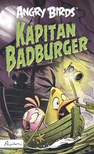 Okładka książki Kapitan Badburger / tekst Glenn Dakin ; ilustracje Pasi Pitkänen ; tłumaczenie [z języka angielskiego] Patrycja Zarawska.
