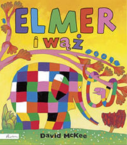 Okładka książki Elmer i wąż / David McKee ; tł. [z ang.] Maria Szarf.