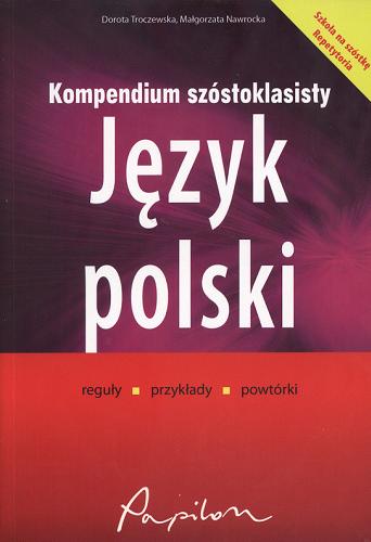 Okładka książki Język polski : reguły, przykłady, powtórki / Dorota Troczewska ; Małgorzata Nawrocka.