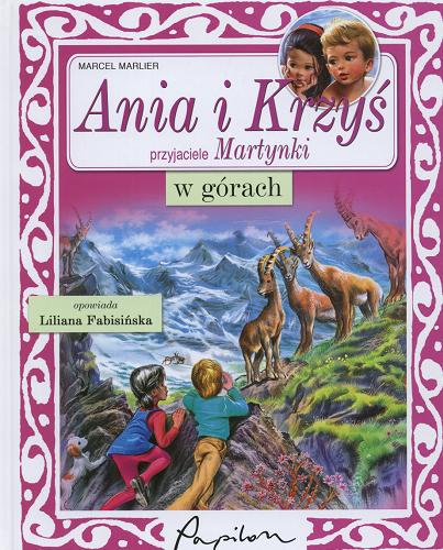 Okładka książki Ania i Krzyś - przyjaciele Martynki : w górach / ilustracje Marcel Malier ; tekst polski Liliana Fabisińska.