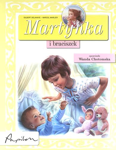 Okładka książki Martynka i braciszek /  Gilbert Delahaye ; Wanda Chotomska ; il. Marcel Marlier.