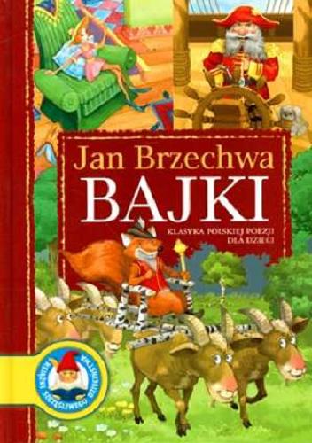 Okładka książki Bajki / Jan Brzechwa ; il. Dorota i Marek Szal.