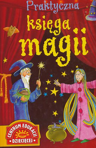 Okładka książki  Praktyczna księga magii : magia światła, magia ziemi, magia wody, magia powietrza  2