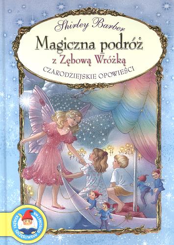 Okładka książki Magiczna podróż z Zębową Wróżką / Shirley Barber ; tł. Dorota Graboń.