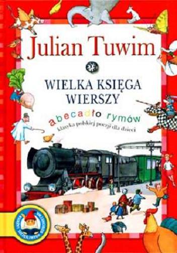 Okładka książki Wielka księga wierszy : abecadło rymów / Julian Tuwim ; il. Marcin Bruchnalski.