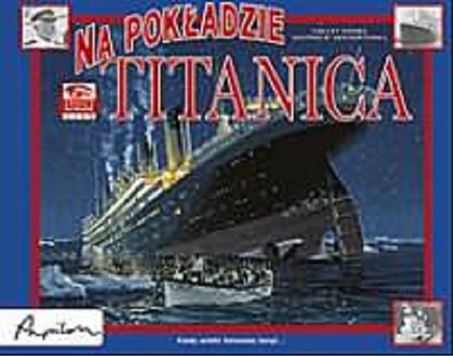 Okładka książki  Na pokładzie Titanica : kiedy wielki liniowiec tonął...  2