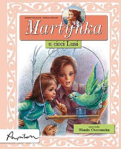 Okładka książki Martynak u cioci Lusi / Gilbert Delahaye ; il. Marcel Marlier ; tł. Ewa Chotomska.