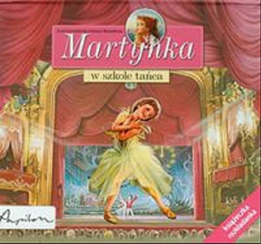 Okładka książki Martynka w szkole tańca / tłumaczenie Liliana Fabińska ; na podstawie książek z serii 