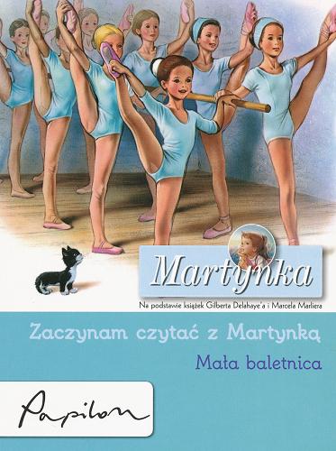 Okładka książki Mała baletnica / tekst pol. Liliana Fabisińska ; [na podst. książek Gilberta Delahaye`a i Marcela Marliera].