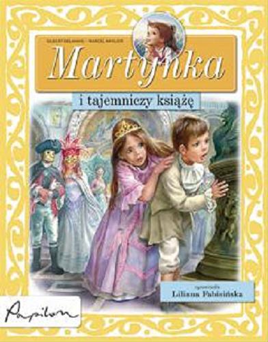 Okładka książki Martynka i tajemniczy książę / tekst oryg. Jean-Louis Marlier ; tekst pol. Liliana Fabisińska ; il. Marcel Marlier.