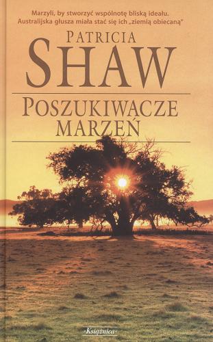 Okładka książki Poszukiwacze marzeń / Patricia Shaw ; przeł. z ang. Krzysztof Sokołowski.