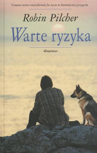 Okładka książki Warte ryzyka / Robin Pilcher ; tł. Anna Maria Nowak.