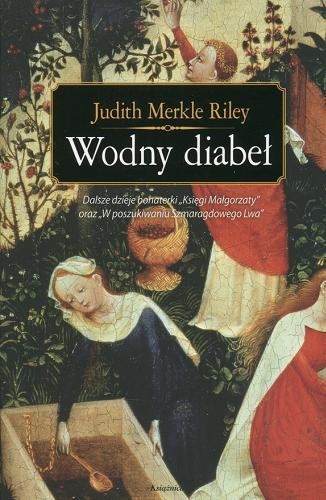 Okładka książki Wodny diabeł / Judith Merkle Riley ; tł. Maria Grabska-Ryńska.
