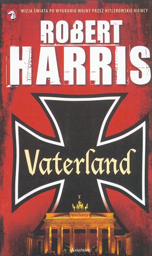 Okładka książki Vaterland /  Robert Harris ; przeł. z ang. Andrzej Szulc.