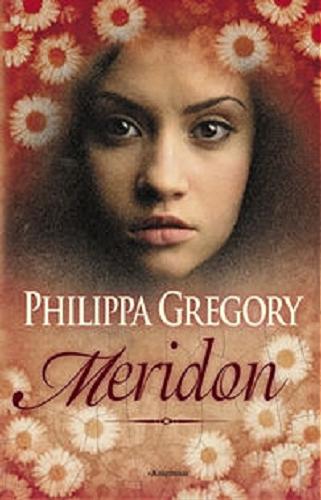 Okładka książki Meridon / Philippa Gregory ; przeł. z ang. Ewelina Jagła, Katarzyna Karłowska.