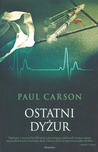 Okładka książki Ostatni dyżur / Paul Carson ; przeł. z ang. Robert J. Szmidt