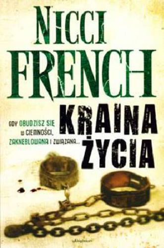 Okładka książki Kraina życia / Nicci French ; przełożył z angielskiego Andrzej Leszczyński.