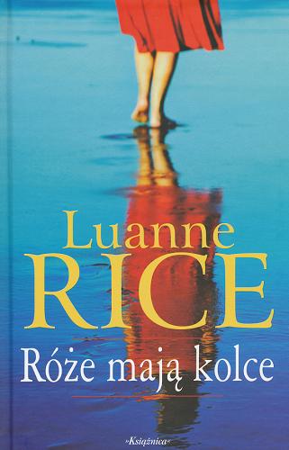 Okładka książki Róże mają kolce / Luanne Rice ; przeł. z ang. Urszula Gardner.