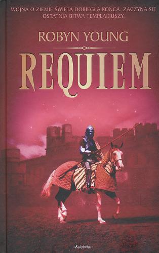 Okładka książki Requiem / Robyn Young ; przełożyła z angielskiego Maria Grabska-Ryńska.