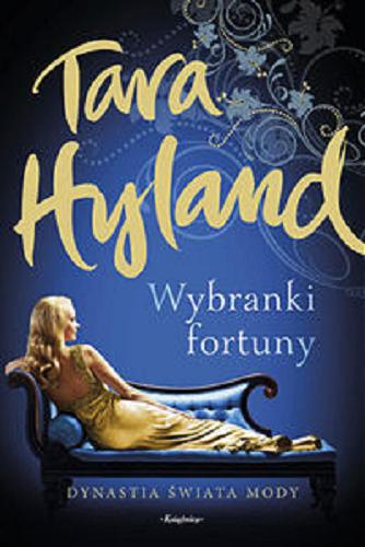 Okładka książki Wybranki fortuny / Tara Hyland ; przeł. z ang. Anna Pajek.