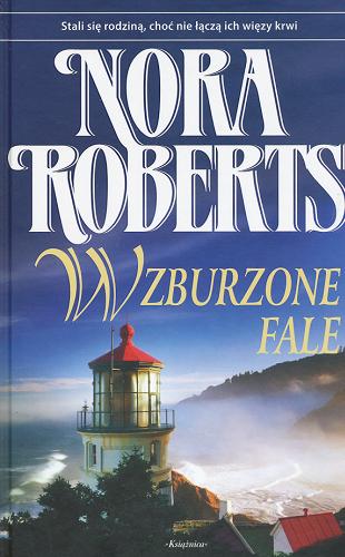 Okładka książki Wzburzone fale / Nora Roberts ; przekład [z angielskiego] Aleksandra Komornicka.