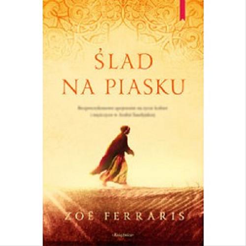 Okładka książki Ślad na piasku / Zoë Ferraris ; przełożyła z angielskiego Anna Pajek.