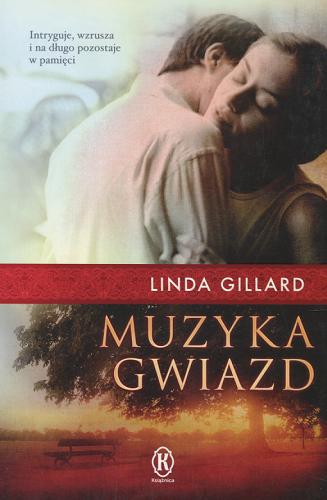 Okładka książki Muzyka gwiazd / Linda Gillard ; przełożyła z angielskiego Maria Grabska-Ryńska.