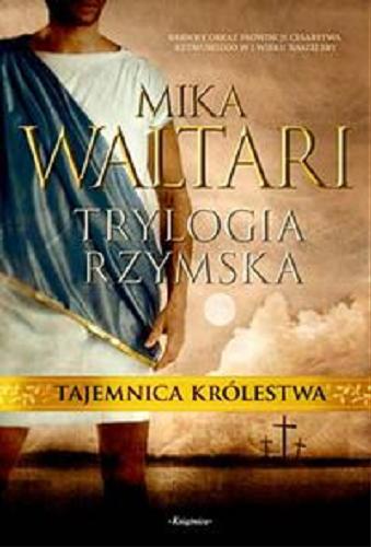 Okładka książki Tajemnica Królestwa / Mika Waltari ; przeł. z fiń. Kazimiera Manowska.