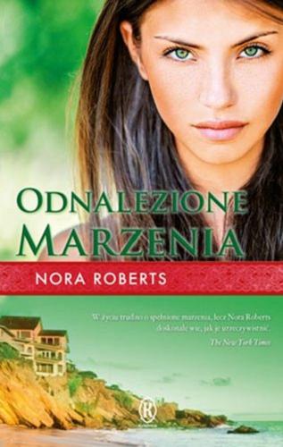 Okładka książki Odnalezione marzenia / Nora Roberts ; przełożył z angielskiego Maciej Grabski.