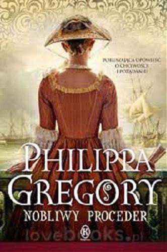 Okładka książki Nobliwy proceder / Philippa Gregory ; przełożyła z angielskiego Urszula Gardner.