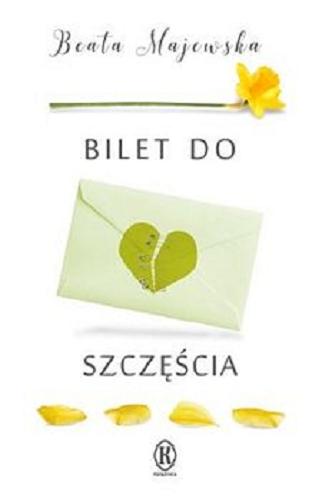 Okładka książki Bilet do szczęścia [E-book] / Beata Majewska.