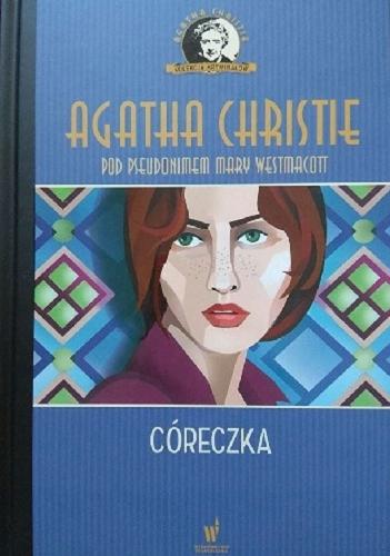 Okładka książki Córeczka / Agatha Christie pod pseudonimem Mary Westmacott ; przełożyła z angielskiego Maria Grabska-Ryńska.