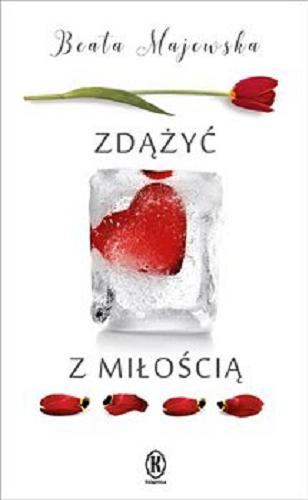 Okładka książki Zdążyć z miłością [E-book] / Beata Majewska.