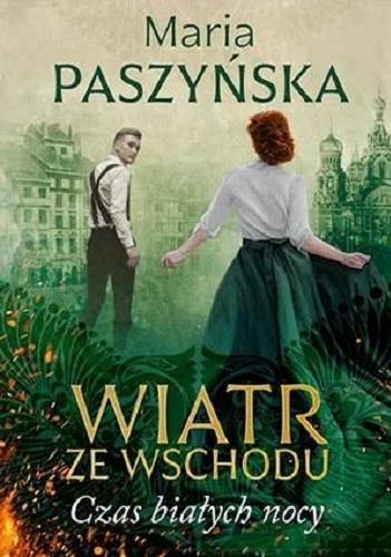 Okładka książki Czas białych nocy / Maria Paszyńska.