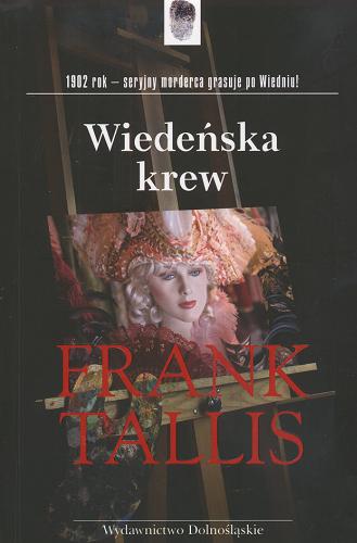 Okładka książki Liebermann papers t. 2 Wiedeńska krew / Frank Tallis ; tł. Beata Hrycak.