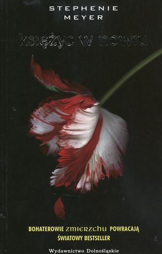 Okładka książki Księżyc w nowiu / Stephenie Meyer ; przeł. [z ang.] Joanna Urban.
