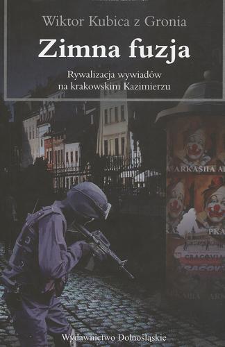 Okładka książki Zimna fuzja /  Wiktor Kubica z Gronia.