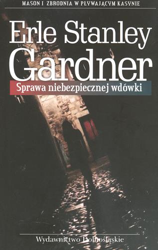 Okładka książki Sprawa niebezpiecznej wdówki / Erle Stanley Gardner ; przełożyła Barbara Cendrowska.