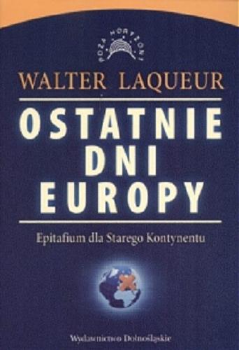 Okładka książki  Ostatnie dni Europy : epitafium dla Starego Kontynentu  4