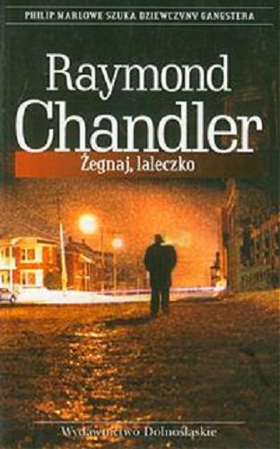 Okładka książki Żegnaj, laleczko / Raymond Chandler ; przeł. Barbara Cendrowska.