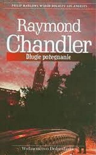 Okładka książki Długie pożegnanie / Raymond Chandler ; przeł. Beata Długajczyk.